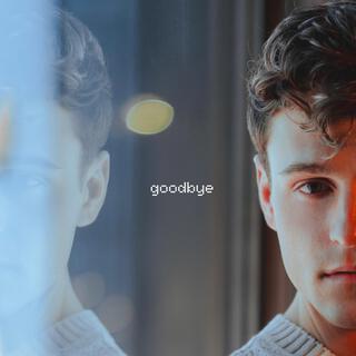 goodbye lyrics | Boomplay Music