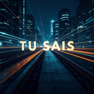 Tu sais