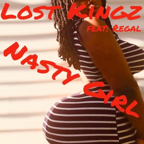 Nasty Girl (feat. Regal) | Boomplay Music