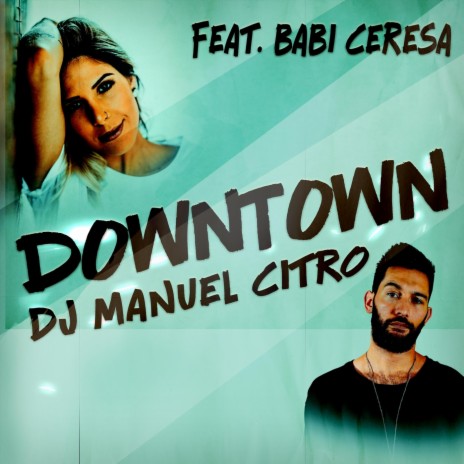 Downtown (feat. Babi Ceresa) | Boomplay Music