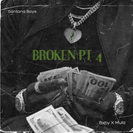 BROKEN Pt. 4 ft. Drippy Mula