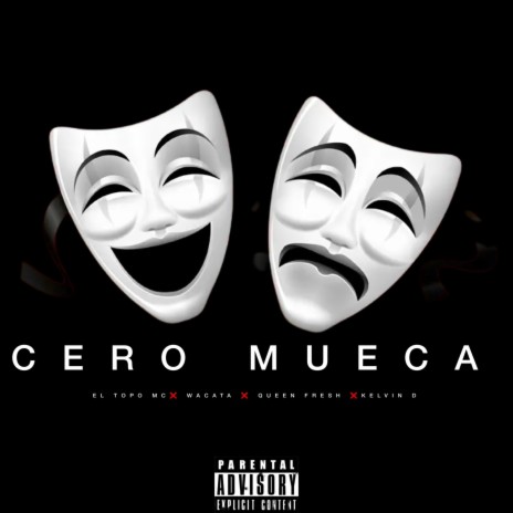 Cero Mueca ft. Queen Fresh, Wacata & Kelvin D | Boomplay Music