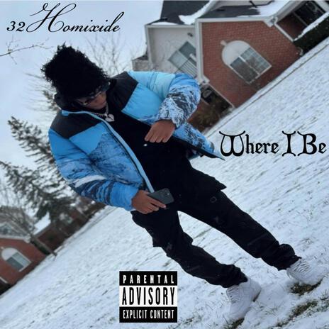 Where I Be | Boomplay Music