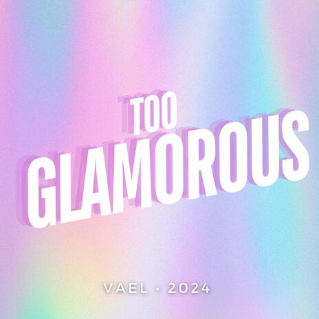 TOO GLAMOROUS | Boomplay Music