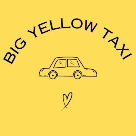 Big Yellow Taxi | Boomplay Music