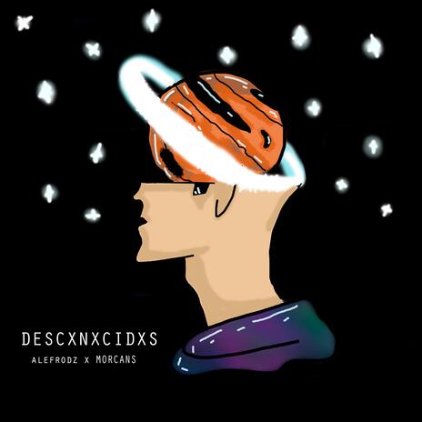 Descxnxcidxs ft. Alejandro Flores