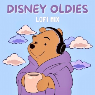 Classic Disney Oldies in Lofi (LoFi Version)