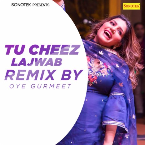 Tu Cheez Lajwab (Remix By Oye Gurmeet) | Boomplay Music