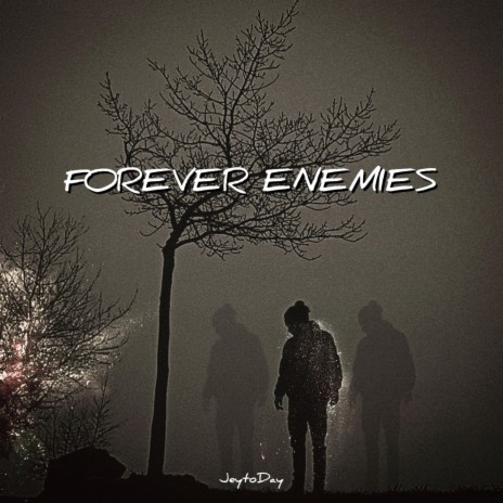 Forever Enemies | Boomplay Music