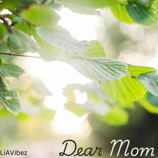 Dear Mom