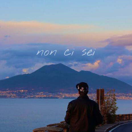 Non ci sei | Boomplay Music