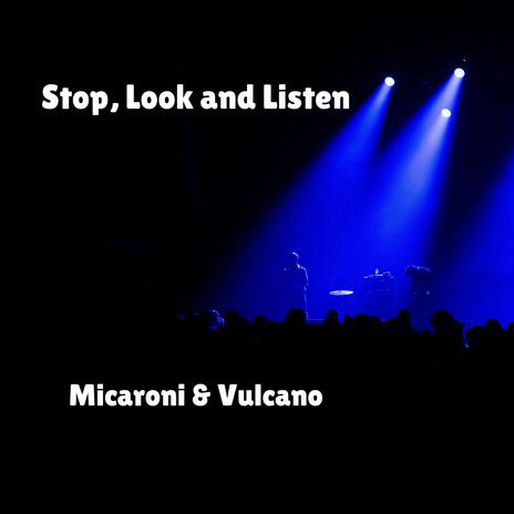 Stop, Look and Listen