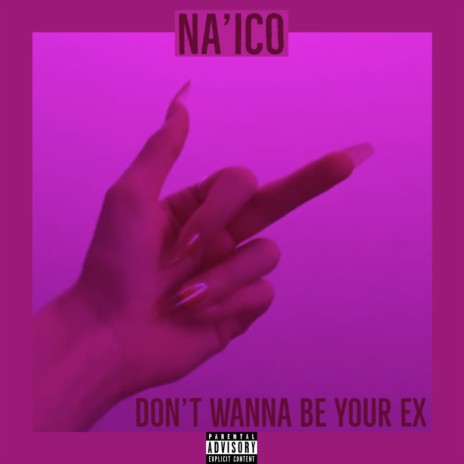 Don't Wanna Be Your Ex | Boomplay Music