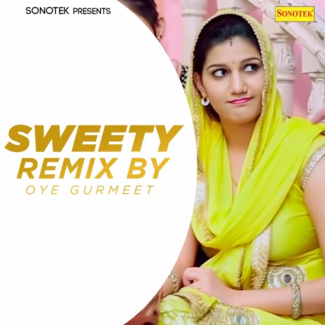 Sweety (Remix By Oye Gurmeet) ft. Annu Kadyan | Boomplay Music