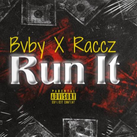 Run It ft. Raccz16x | Boomplay Music