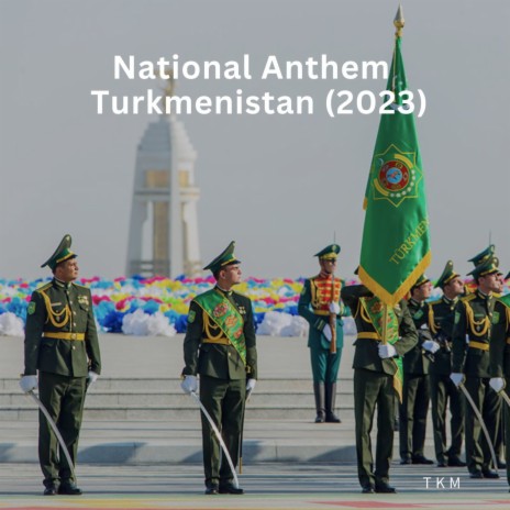 National Anthem of Turkmenistan (2023)