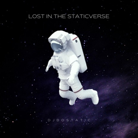 LOST IN THE STATICVERSE | Boomplay Music