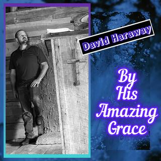 By His Amazing Grace