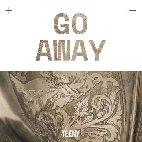 GO AWAY | Boomplay Music