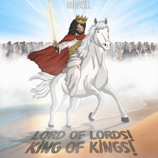 Lord of Lords! King of Kings! lyrics | Boomplay Music