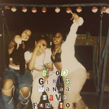 Good Girls Wanna Have Fun Too | Boomplay Music