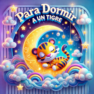 Para Dormir A Un Tigre