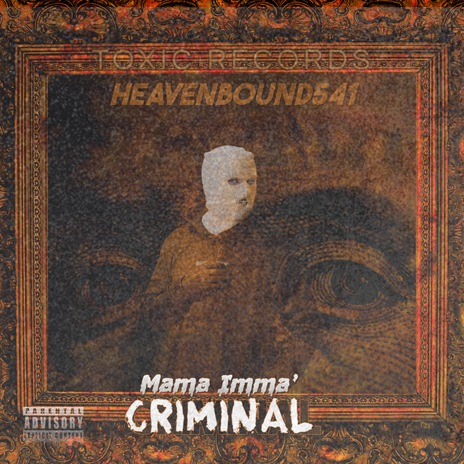 MAMA IMMA' CRIMINAL | Boomplay Music