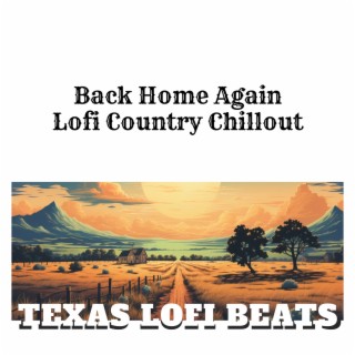 Back Home Again - Lofi Country Chillout