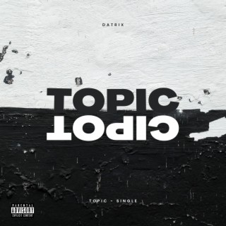 TOPIC lyrics | Boomplay Music