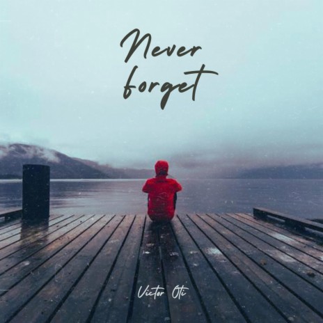 N.V.F (Never Forget) | Boomplay Music