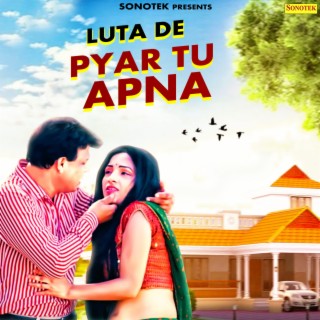 Luta De Pyar Tu Apna