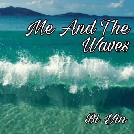 Me And The Waves | Boomplay Music