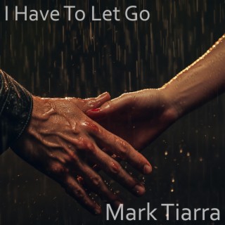 I Have To Let Go