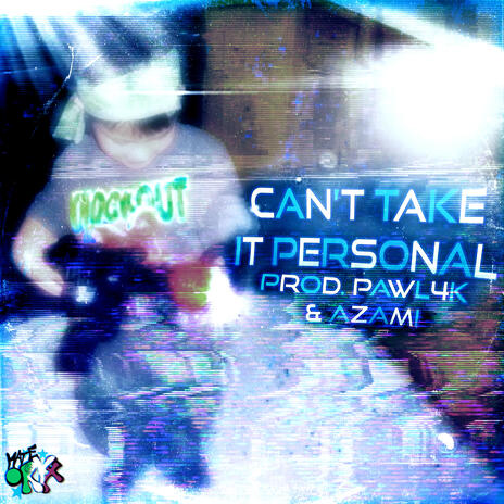 can't take it personal ft. Pawl4k | Boomplay Music