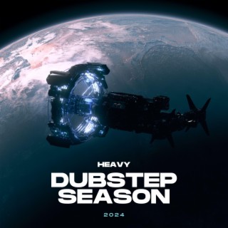 Heavy Dubstep Season 2024