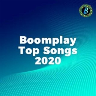 Boomplay Top Songs 2020