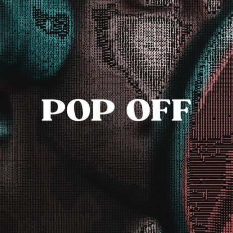 Pop Off