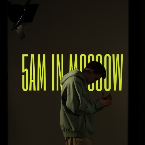5am in Moscow
