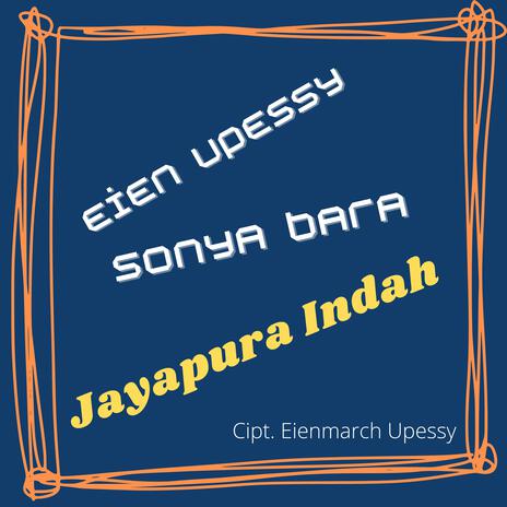 Jayapura Indah ft. Sonya Bara | Boomplay Music