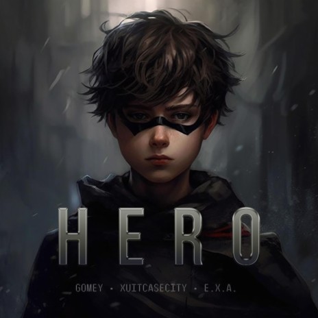 Hero ft. Xuitcasecity & E.X.A. | Boomplay Music