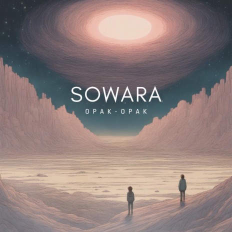 Sowara ft. Opak-Opak | Boomplay Music