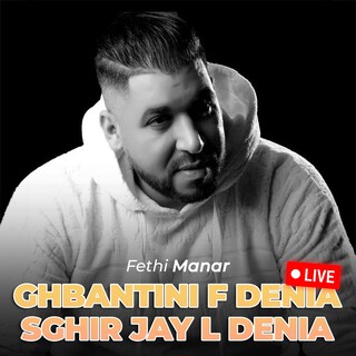 Ghbantini F Denia Sghir Jay L Denia (Live)