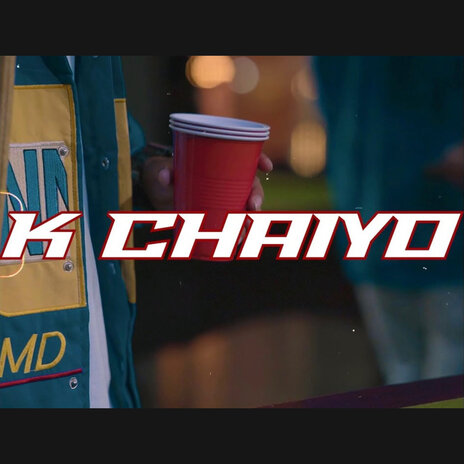 K Chaiyo | Boomplay Music