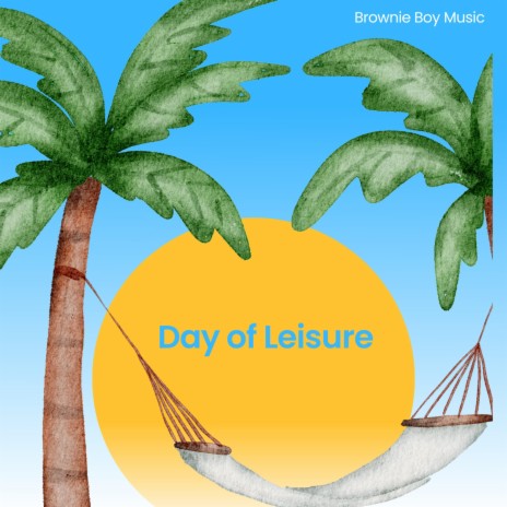 Day of Leisure | Boomplay Music