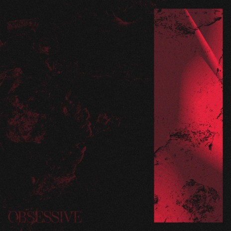 Obsessive | Boomplay Music