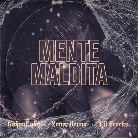 Mente maldita ft. Gohanloko & Lil frogs | Boomplay Music