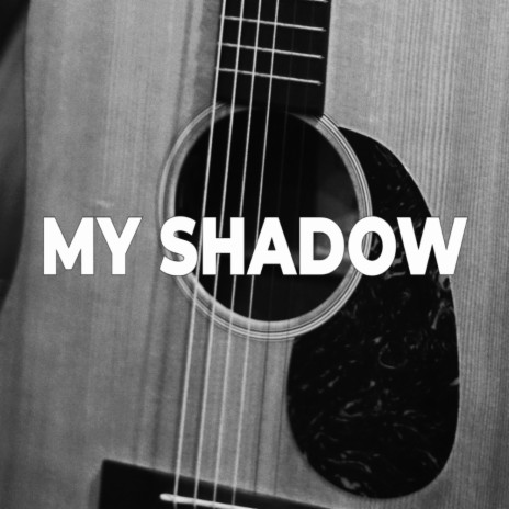 My Shadow | Boomplay Music