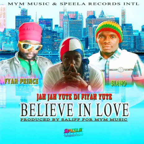 Believe in Love ft. Fyah Prince & Siano | Boomplay Music