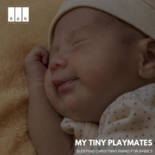My Tiny Playmates: Sleeping Christmas Piano for Babies