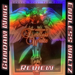 0071: Gundam Wing: Endless Waltz Review